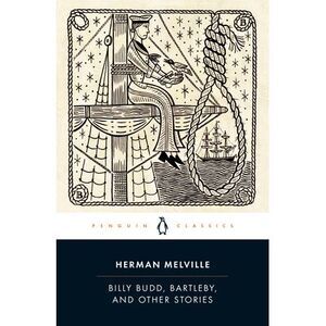 Billy Budd, Bartleby, and Other Stories -- Herman Melville